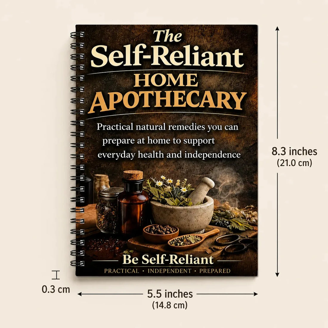 Self-Reliant Home Apothecary, Herbal Remedies Journal, DIY Natural Wellness Planner, Home Health & Prepared Living Guide